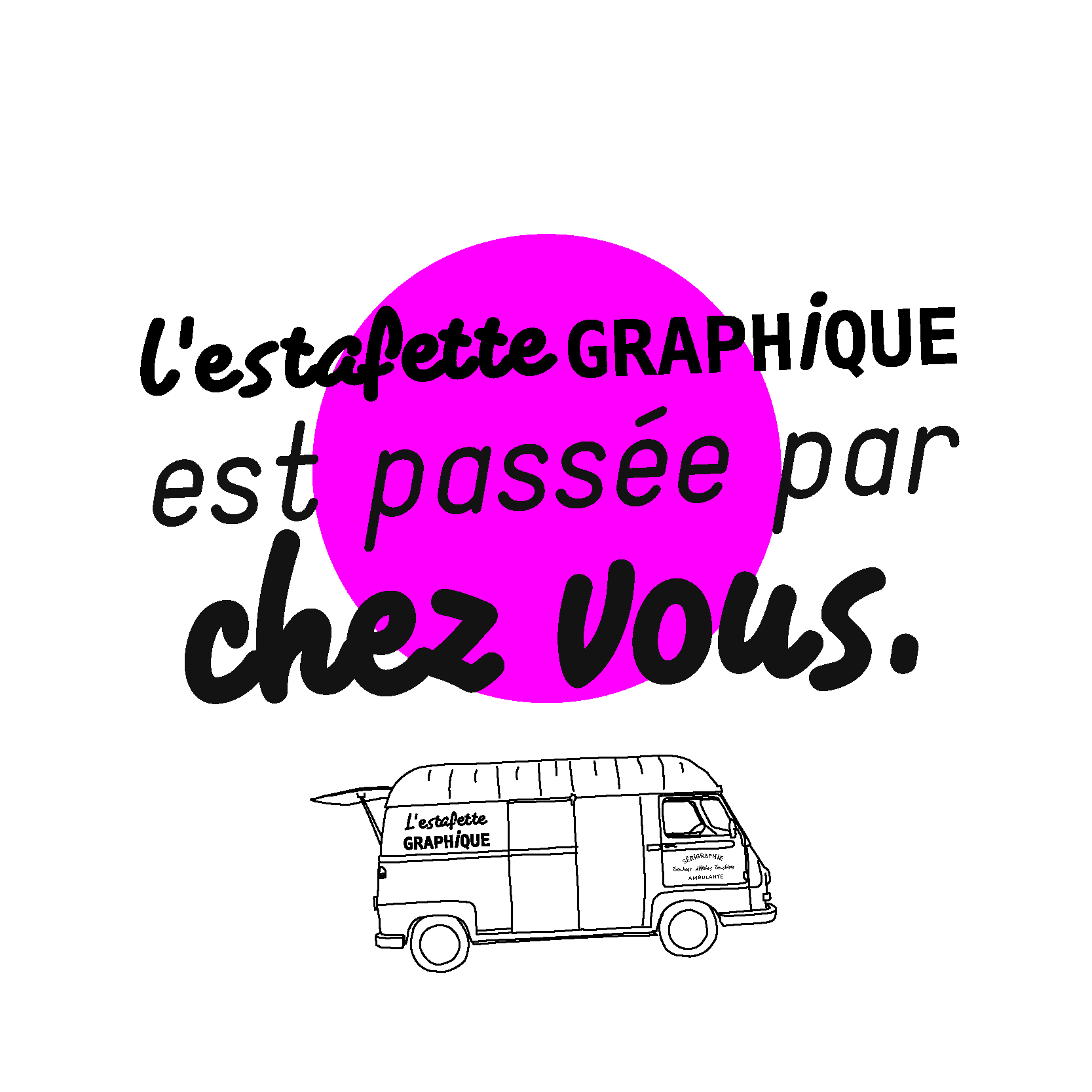 L'estafette graphique vient chez vous